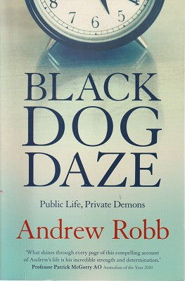 Black Dog Daze: Public Life, Private Demons