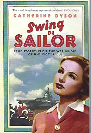 Swing by, Sailor: True stories from the war brides of HMS Victorious