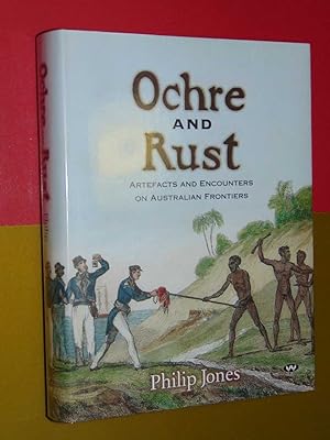 Ochre and Rust: Artefacts and encounters on Australian frontiers
