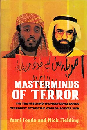 Masterminds of Terror: The Truth Behind the Most Devastating Terrorist Attack the World Has Ever Seen