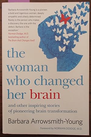 The Woman Who Changed Her Brain: And Other Inspiring Stories of Pioneering Brain Transformation