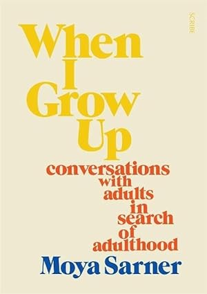 When I Grow Up: stories of adults in search of adulthood