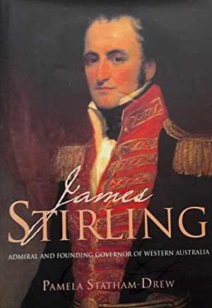 James Stirling: Admiral and Founding Governor of Western Australia