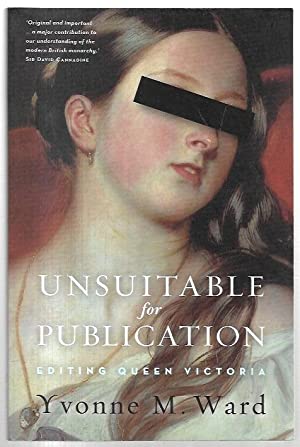 Unsuitable For Publication:Editing Queen Victoria