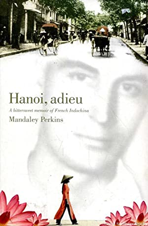 Hanoi Adieu: A Bittersweet Memoir of a Frenchman in Indochina