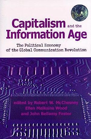 Capitalism and the Information Age: Political Economy of the Global Communication Revolution
