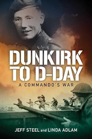 Dunkirk to D-Day: A Commando's War