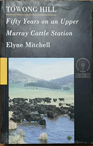 Towong Hill Fifty Years on an Upper Murray Cattle Station.