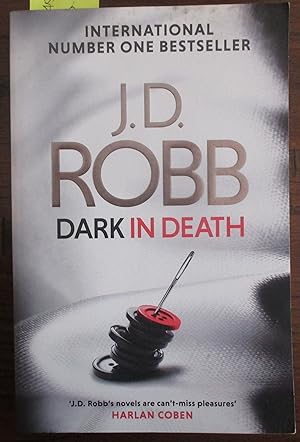 Dark in Death: An Eve Dallas thriller (Book 46)