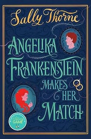 Angelika Frankenstein Makes her Match: Sexy and quirky - the unmissable read from the author of TikTok-hit The Hating Game