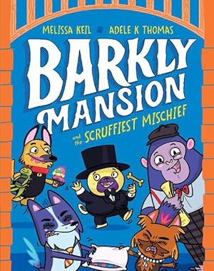 Barkly Mansion and the Scruffiest Mischief: Barkly Mansion #3: Volume 3