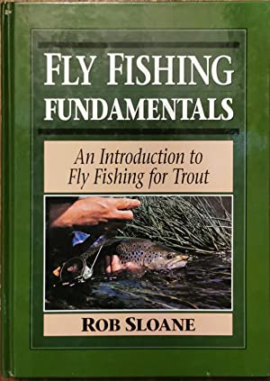 Fly Fishing Fundamentals: An Introduction to Fly Fishing for Trout