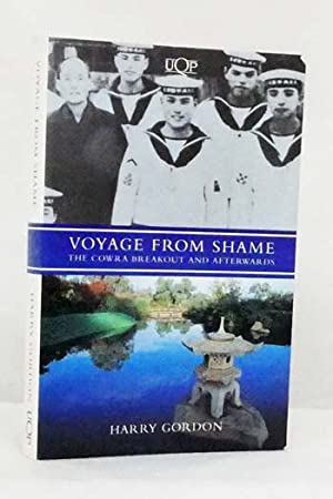 Voyage From Shame (The Cowra Breakout & Afterwards)