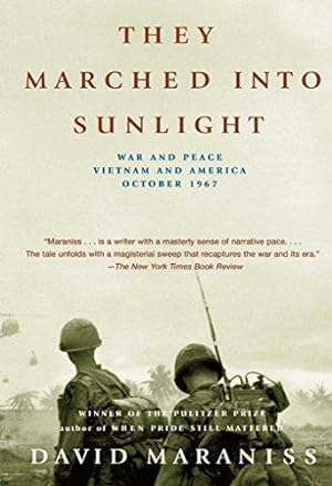 They Marched Into Sunlight: War and Peace Vietnam and America October 1967