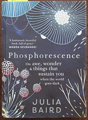 Phosphorescence: Winner of the Australian Book Industry BOOK OF THE YEAR AWARD 2021