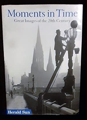 Moments in Time: Herald Sun Pictures, 1900-1999
