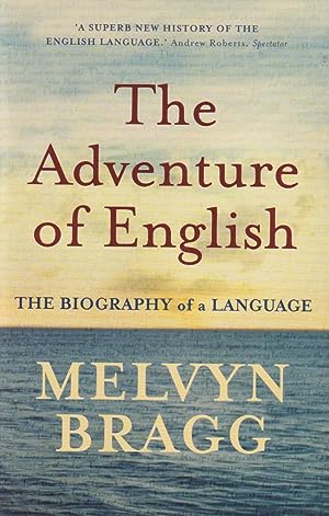 The Adventure Of English: The Biography of a Language