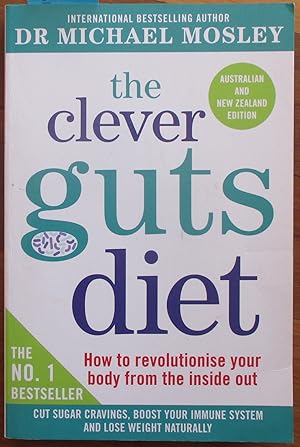 The Clever Guts Diet: How to revolutionise your body from the inside out