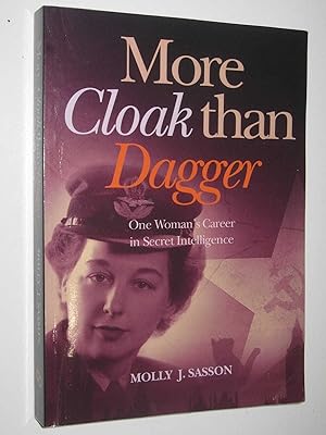 More Cloak Than Dagger: One Woman's Career in Secret Intelligence