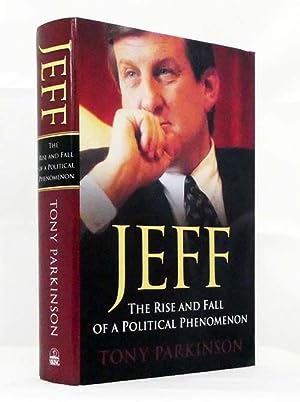Jeff: the Rise and Fall of a Political Phenomenon: The Rise and Fall of a Political Phenomenon