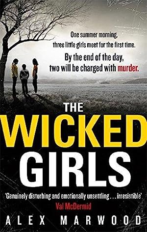 The Wicked Girls: An absolutely gripping, ripped-from-the-headlines psychological thriller