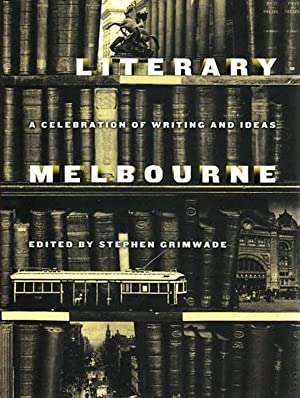 Literary Melbourne: A Celebration of Writing and Ideas