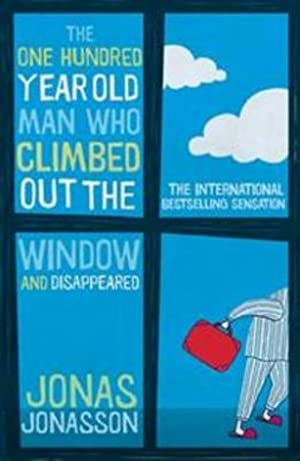 The One Hundred-Year-Old Man Who Climbed Out The Window And Disappeared