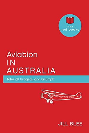 Aviation in Australia: From the Barnstorming Pioneers to the Airlines of Today