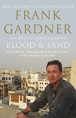 Blood and Sand: The BBC security correspondent's own extraordinary and inspiring story