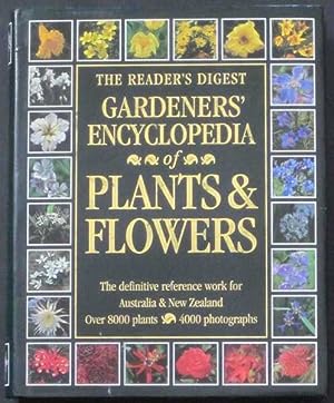 The Reader's Digest Gardener's Encyclopedia of Plants and Flowers: the Definitive Reference Work for Australia and New Zealand: Over 8000 Plants, 4000 Photographs