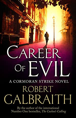 Career of Evil: Cormoran Strike Book 3