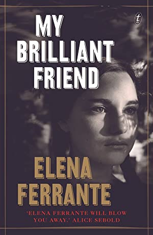 My Brilliant Friend: The Neapolitan Novels, Book One