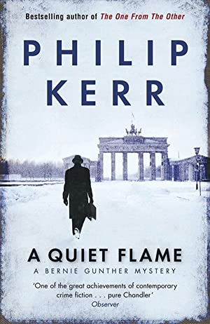A Quiet Flame: Bernie Gunther Thriller 5