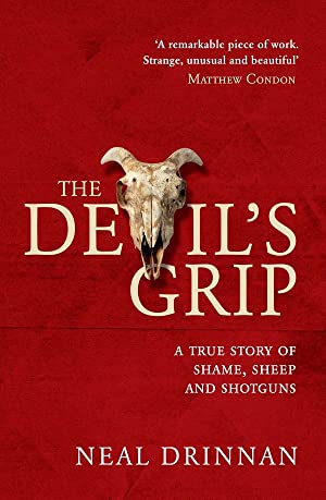 The Devil's Grip: A true story of shame, sheep and shotguns