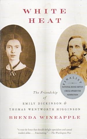 White Heat: The Friendship of Emily Dickinson and Thomas Wentworth Higginson