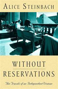 Without Reservations: The Travels Of An Independent Woman