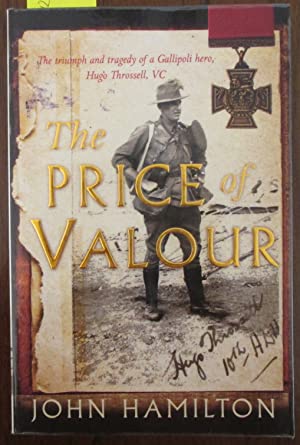 The Price of Valour: The Triumph and Tragedy of a Gallipoli Hero, Hugo Throssell, VC