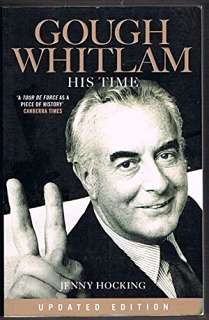 Gough Whitlam: His Time Updated Edition