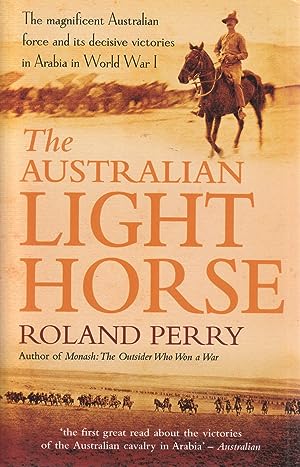 The Australian Light Horse: The critically acclaimed World War I bestseller