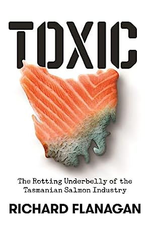 Toxic: The Rotting Underbelly of the Tasmanian Salmon Industry