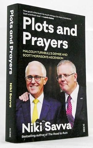 Plots and Prayers: Malcolm Turnbull's demise and Scott Morrison's ascension