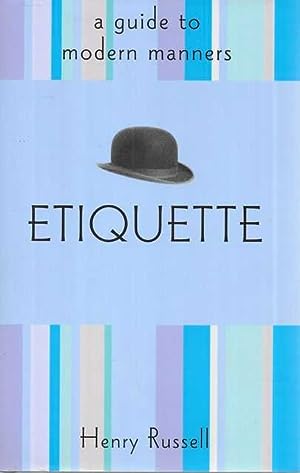 Etiquette: Henry's Guide to Modern Manners