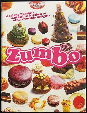 Zumbo: Adriano Zumbo's Fantastical Kitchen of Other-Worldly Delights