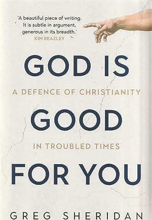 God is Good for You: A defence of Christianity in troubled times