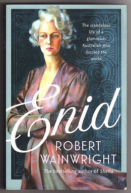 Enid: The scandalous life of a glamorous Australian who dazzled the world