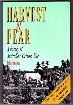 A Harvest of Fear: A history of Australia's Vietnam War