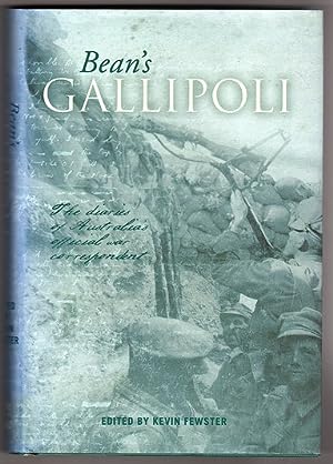 Bean'S Gallipoli: The Diaries of Australia's Official War Correspondent