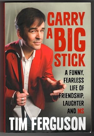 Carry a Big Stick: A funny, fearless life of friendship, laughter and MS