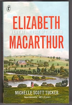 Elizabeth Macarthur: A Life at the Edge of the World