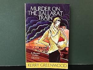 Murder on the Ballarat Train: Phryne Fisher's Murder Mysteries 3